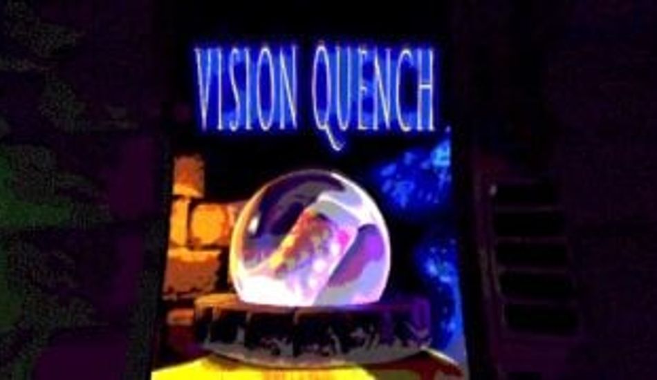 Vision Quench